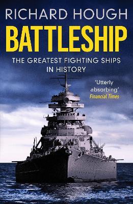 Battleship: The Greatest Fighting Ships in History - Richard Hough - cover