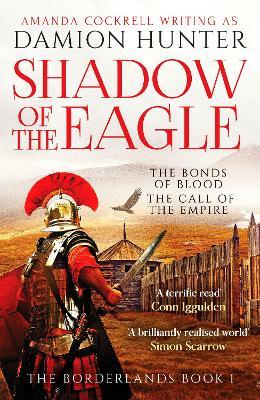 Shadow of the Eagle: 'A terrific read' Conn Iggulden - Damion Hunter - cover