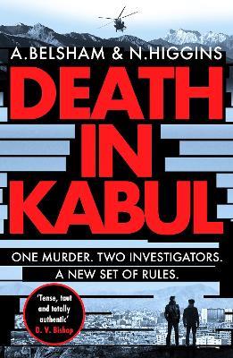 Death in Kabul: A thrilling Afghan adventure - Alison Belsham,Nick Higgins - cover