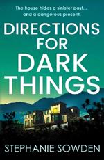 Directions for Dark Things: An utterly unputdownable crime thriller