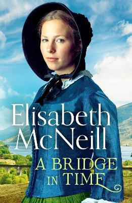 A Bridge in Time: A moving Scottish historical saga - Elisabeth McNeill - cover