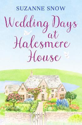 Wedding Days at Halesmere House: A heartwarming feel-good romance - Suzanne Snow - cover