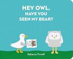 Hey Owl, Have You Seen My Bear?