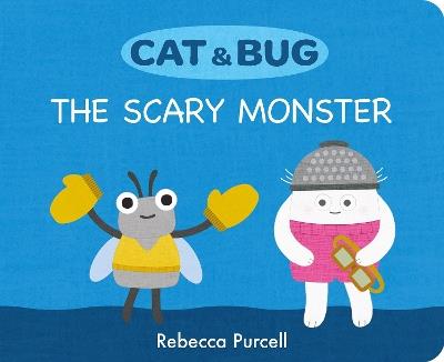 Cat & Bug: The Scary Monster - Rebecca Purcell - cover
