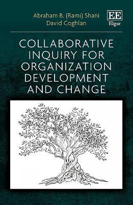 Collaborative Inquiry for Organization Development and Change - Abraham B. Shani,David Coghlan - cover