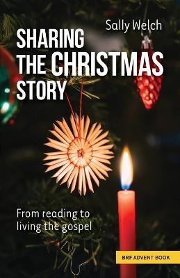 Sharing the Christmas Story: From reading to living the gospel - Sally Welch - cover
