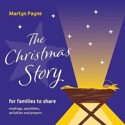 The Christmas Story: for families to share - Martyn Payne - cover