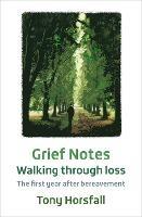 Grief Notes: Walking through loss: The first year after bereavement