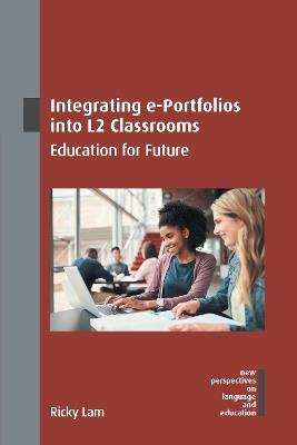 Integrating e-Portfolios into L2 Classrooms: Education for Future - Ricky Lam - cover