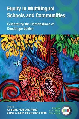 Equity in Multilingual Schools and Communities: Celebrating the Contributions of Guadalupe Valdés - cover