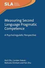 Measuring Second Language Pragmatic Competence: A Psycholinguistic Perspective