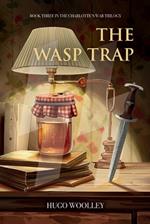 The Wasp Trap: Book 3 in the Charlotte's War Trilogy