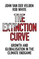 The Extinction Curve: Growth and Globalisation in the Climate Endgame