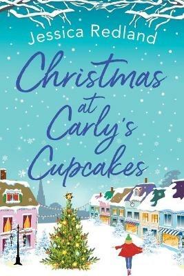 Christmas at Carly's Cupcakes: A wonderfully uplifting festive read - Jessica Redland - cover