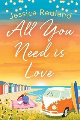 All You Need Is Love: An emotional, uplifting story of love and friendship from bestseller Jessica Redland - Jessica Redland - cover