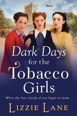 Dark Days for the Tobacco Girls: A gritty heartbreaking saga from Lizzie Lane - Lizzie Lane - cover