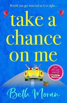 Take a Chance on Me: The perfect uplifting read from the TOP 10 bestselling author of Just The Way You Are - Beth Moran - cover