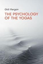 The Psychology of the Yogas