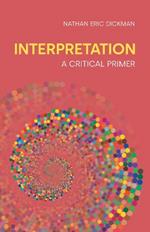 Interpretation: A Critical Primer