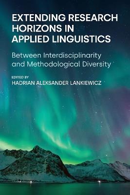 Extending Research Horizons in Applied Linguistics: Between Interdisciplinarity and Methodological Diversity - cover