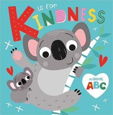 K is for Kindness - Christie Hainsby,Make Believe Ideas - cover