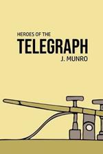 Heroes of the Telegraph