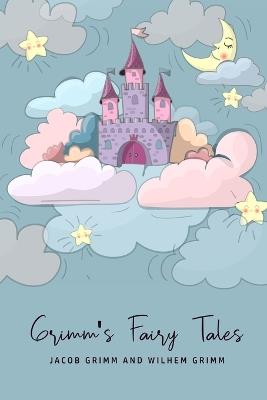Grimm's Fairy Tales - Wilhem Grimm,Jacob Grimm - cover