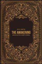 The Awakening: and Selected Short Stories