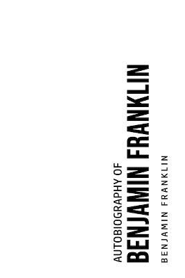 Autobiography of Benjamin Franklin - Benjamin Franklin - cover