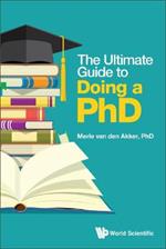 Ultimate Guide To Doing A Phd, The