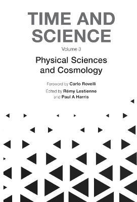 Time And Science - Volume 3: Physical Sciences And Cosmology - cover