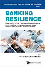 Banking Resilience: New Insights On Corporate Governance, Sustainability And Digital Innovation