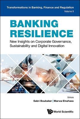 Banking Resilience: New Insights On Corporate Governance, Sustainability And Digital Innovation - cover