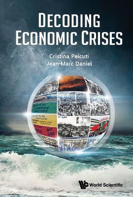 Decoding Economic Crises - Cristina Peicuti,Jean-marc Daniel - cover