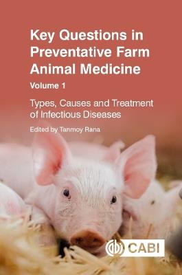 Key Questions in Preventative Farm Animal Medicine: Types, Causes and Treatment of Infectious Diseases - cover
