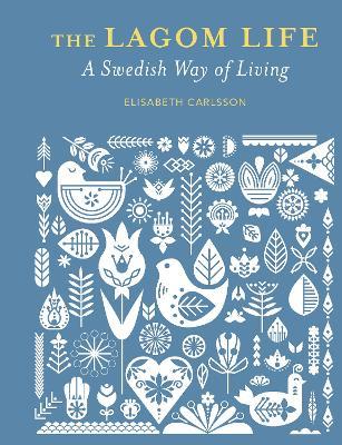 The Lagom Life: A Swedish Way of Living - Elisabeth Carlsson - cover