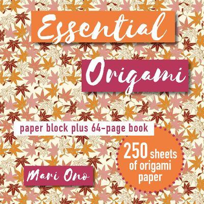 Essential Origami: Paper Block Plus 64-Page Book - Mari Ono - cover