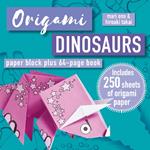 Origami Dinosaurs: Paper Block Plus 64-Page Book