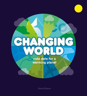 Changing World: Cold data for a warming planet - David Gibson - cover