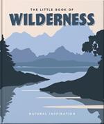 The Little Book of Wilderness: Wild Inspiration