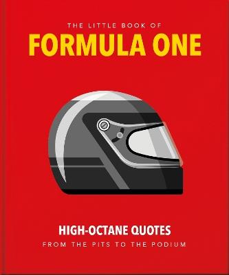 The Little Guide to Formula One: High-Octane Quotes from the Pits to the Podium - Orange Hippo! - cover