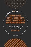 Conflict, Civil Society, and Women’s Empowerment: Insights from the West Bank and the Gaza Strip - Ibrahim Natil - cover