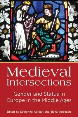 Medieval Intersections: Gender and Status in Europe in the Middle Ages - cover