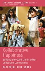 Collaborative Happiness: Building the Good Life in Urban Cohousing Communities