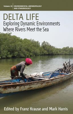 Delta Life: Exploring Dynamic Environments where Rivers Meet the Sea - cover