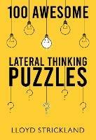100 Awesome Lateral Thinking Puzzles - Lloyd Strickland - cover