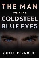 The Man With The Cold Steel Blue Eyes