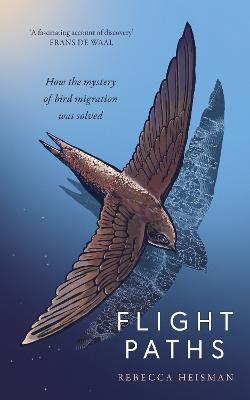 Flight Paths: How the mystery of bird migration was solved - Rebecca Heisman - cover