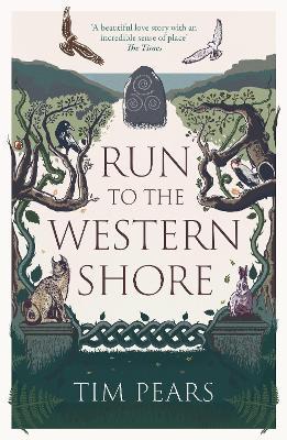 Run to the Western Shore: ‘Surprising, poignant, elemental’ novel from award-winning author - Tim Pears - cover