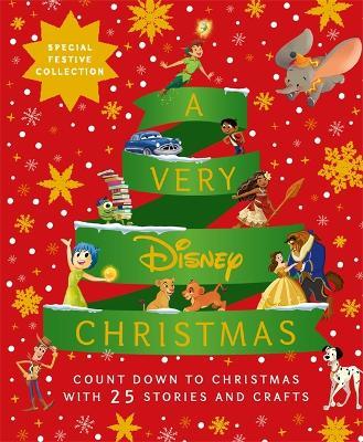 A Very Disney Christmas: Count Down to Christmas with Twenty-Five Festive Stories and Crafts - Walt Disney - cover